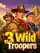 3 Wild Troopers